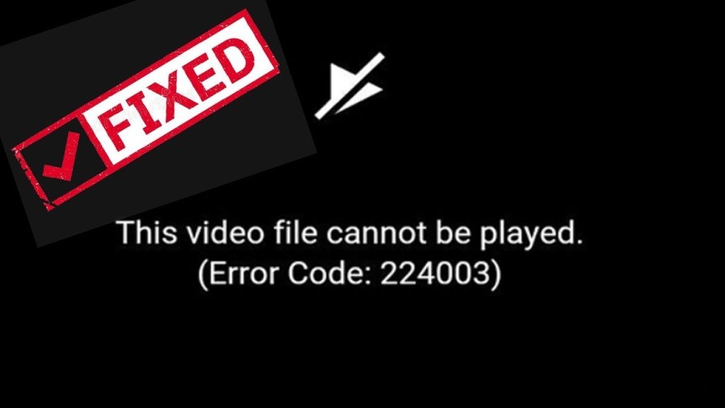 Fix: "This video file cannot be played. (error code: 224003)" Error