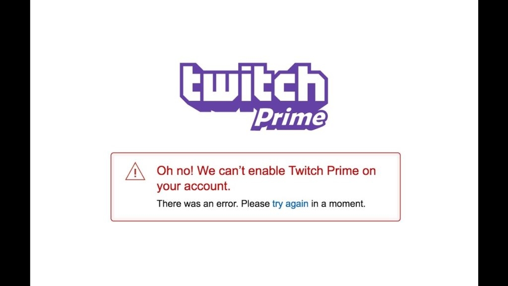 Fix: Oh No! We Can’t Enable Twitch Prime On Your Account