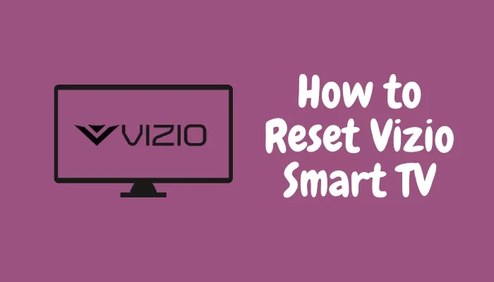 How to Reset Vizio TV?