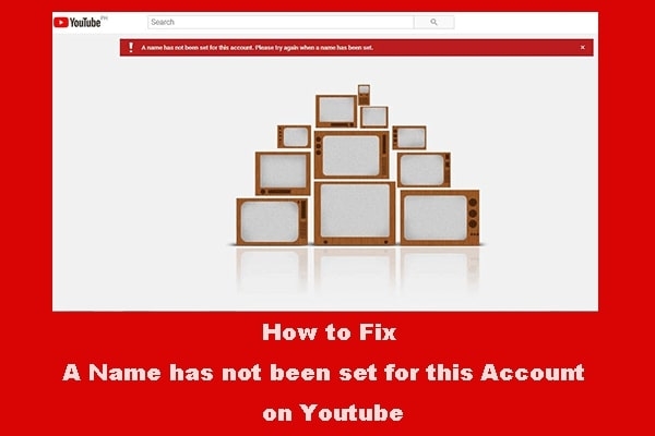 Best Ways to Fix “A name has not been set for this account” Error on YouTube