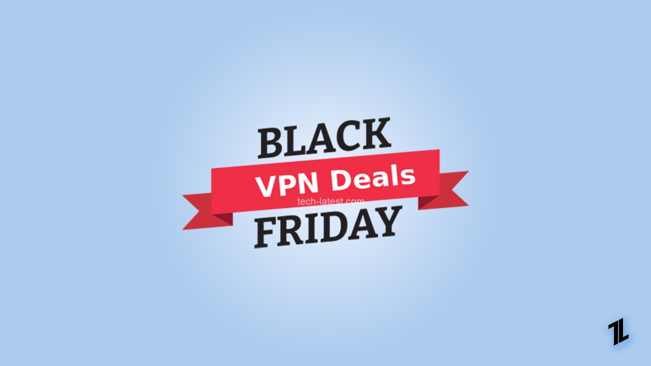 Best Black Friday VPN Deals of 2024 TechLatest