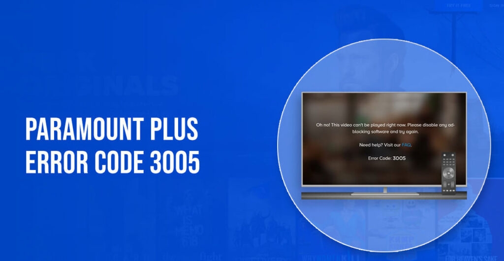 What Is Paramount Plus Error Code 3005?