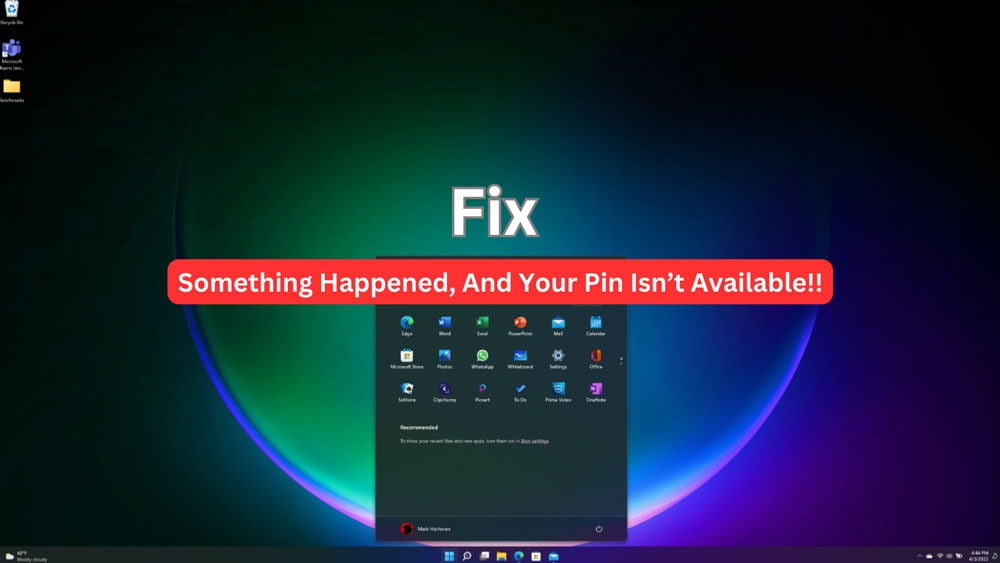 How to Fix the “Something Happened, And Your Pin Isn’t Available” error in Windows