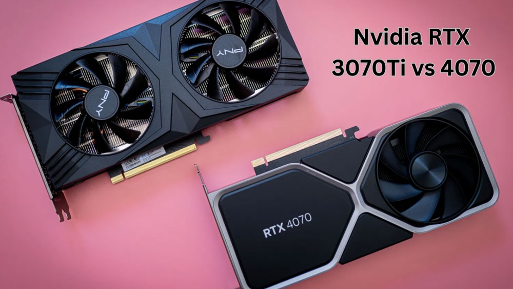 Nvidia RTX 3070-Ti против 4070 |  Полное руководство