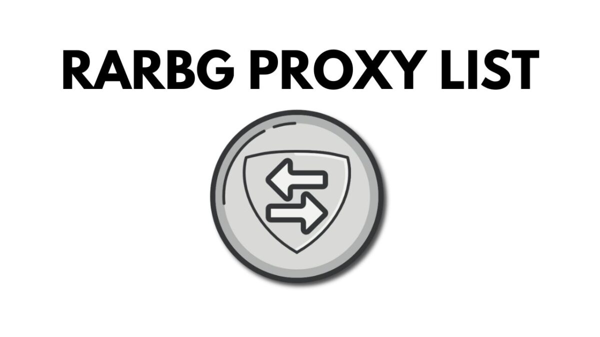 Rarbg proxy list alternatives safety measures 2025 techlatest