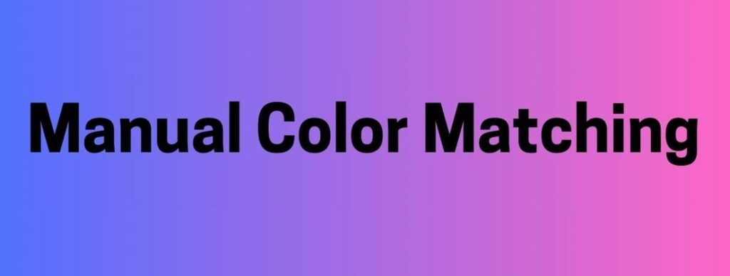 manual color matching