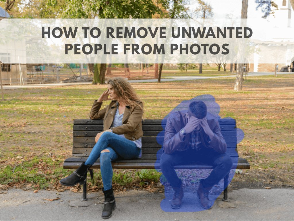 How to Remove Unwanted People from Photos
